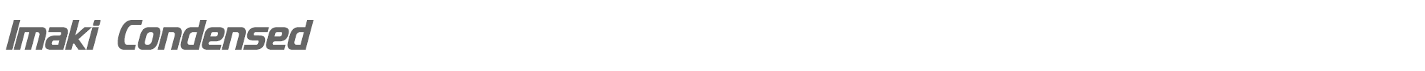 Imaki Imaki Condensed Bold Italic.otf font preview